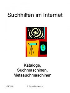 Suchhilfen im Internet Kataloge Suchmaschinen Metasuchmaschinen 11242020 SpreeRecherche