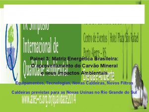 Painel 3 Matriz Energtica Brasileira O aproveitamento do