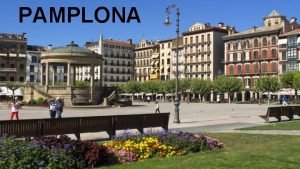 PAMPLONA La citt Pamplona in castigliano Irua in