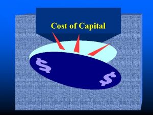 Cost of Capital Where weve been n Financial