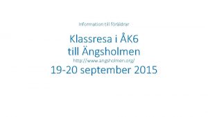 Information till frldrar Klassresa i K 6 till