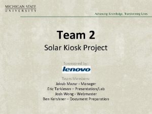 Team 2 Solar Kiosk Project Sponsored by Team