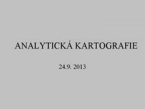 ANALYTICK KARTOGRAFIE 24 9 2013 Open JUMP zkladn