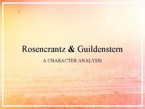 Rosencrantz and guildenstern personality traits