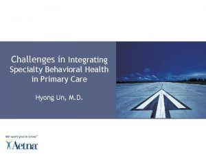 Challenges in Integrating Specialty Behavioral Health in Primary