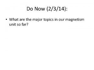 Do Now 2314 What are the major topics