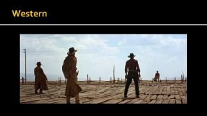 Western History of the Western film Western genre