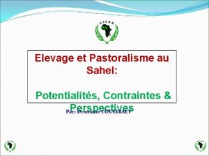 Elevage et Pastoralisme au Sahel Potentialits Contraintes Perspectives