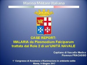 Marina Militare Italiana CASE REPORT MALARIA da Plasmodium