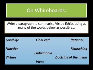 On Whiteboards Write a paragraph to summarise Virtue