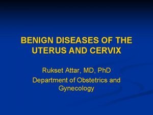 BENIGN DISEASES OF THE UTERUS AND CERVIX Rukset