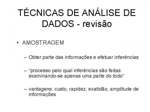 TCNICAS DE ANLISE DE DADOS reviso AMOSTRAGEM Obter