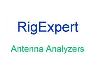 Rig Expert Antenna Analyzers Models of Rig Expert