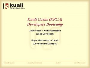Kuali Coeus KRCA Developers Bootcamp Jack Frosch Kuali
