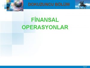 DOKUZUNCU BLM FNANSAL OPERASYONLAR Slayt 0 letmelerin varln