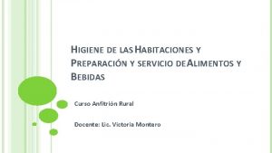 HIGIENE DE LAS HABITACIONES Y PREPARACIN Y SERVICIO