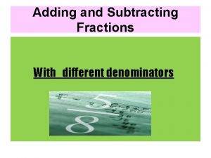 Adding and Subtracting Fractions With different denominators Same