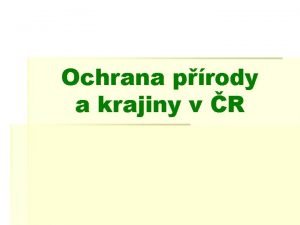 Ochrana prody a krajiny v R historie ochrany