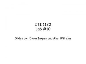 ITI 1120 Lab 10 Slides by Diana Inkpen