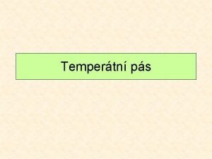 Tempertn ps Charakteristika Mrn ps se rozkld od