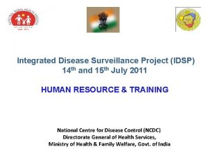 Integrated Disease Surveillance Project IDSP 14 th and