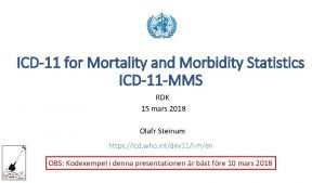 ICD11 for Mortality and Morbidity Statistics ICD11 MMS
