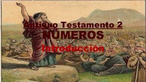 Antiguo Testamento 2 NMEROS Introduccin Introduccin La palabra