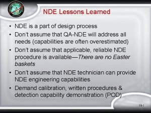 NDE Lessons Learned NDE is a part of