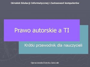 Orodek Edukacji Informatycznej i Zastosowa komputerw Prawo autorskie