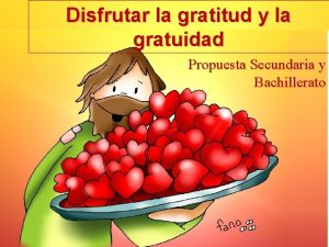 Disfrutar la gratitud y la gratuidad Propuesta Secundaria