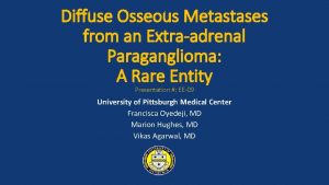 Diffuse Osseous Metastases from an Extraadrenal Paraganglioma A