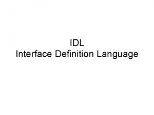 IDL Interface Definition Language IDL products IDL interface