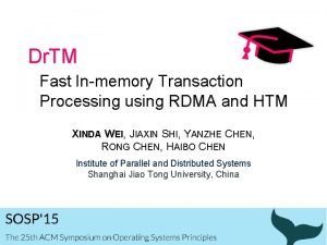 Dr TM Fast Inmemory Transaction Processing using RDMA