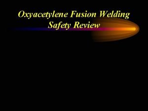 Oxy acetylene safety rules