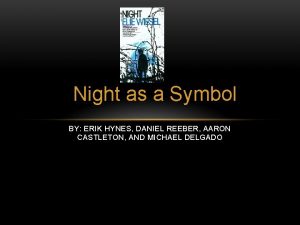 Night as a Symbol BY ERIK HYNES DANIEL