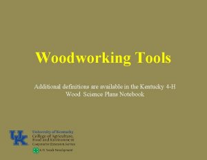 Woodworking Tools Additional definitions are available in the