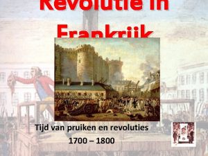 Revolutie in Frankrijk Tijd van pruiken en revoluties