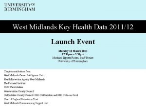 West Midlands Key Health Data 201112 Launch Event