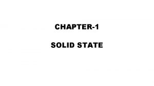Characteristics of solid state