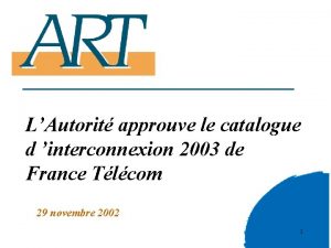 LAutorit approuve le catalogue d interconnexion 2003 de