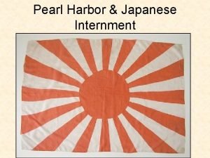 Pearl Harbor Japanese Internment On December 7 th