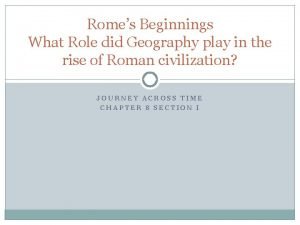 How did geography help the romans prosper