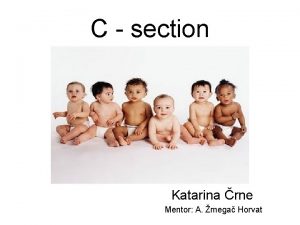 C section Katarina rne Mentor A mega Horvat
