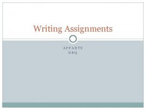 Writing Assignments APPARTS DBQ APPARTS Author Who is