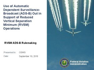 Use of Automatic Dependent Surveillance Broadcast ADSB Out