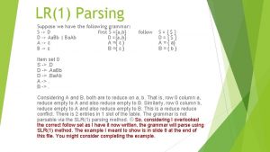 LR1 Parsing Suppose we have the following grammar