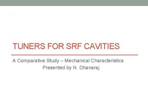 TUNERS FOR SRF CAVITIES A Comparative Study Mechanical