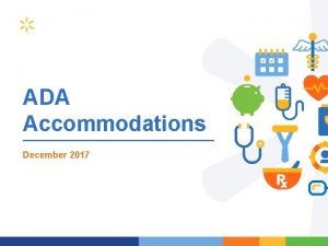 ADA Accommodations December 2017 Accommodation Process Overview 2