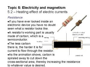 Topic 5 Electricity and magnetism 5 2 Heating