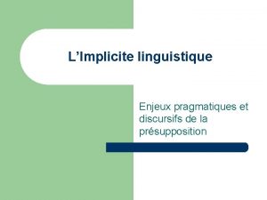 LImplicite linguistique Enjeux pragmatiques et discursifs de la